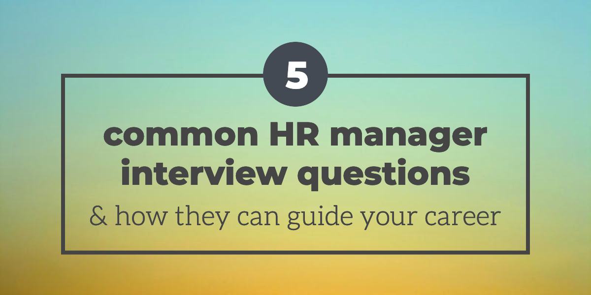 5 Common HR Manager Interview Questions And How They Can Guide Your Career   5 Common HR Manager Interview Questions (1) 